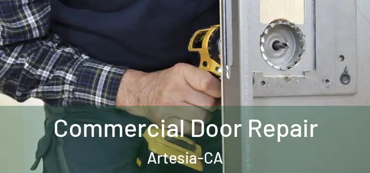 Commercial Door Repair Artesia-CA