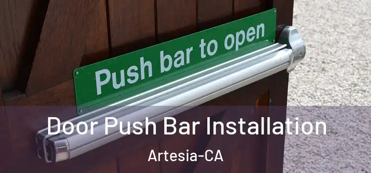  Door Push Bar Installation Artesia-CA