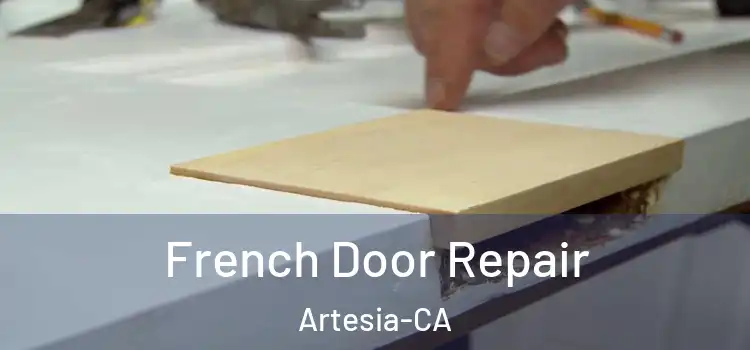  French Door Repair Artesia-CA