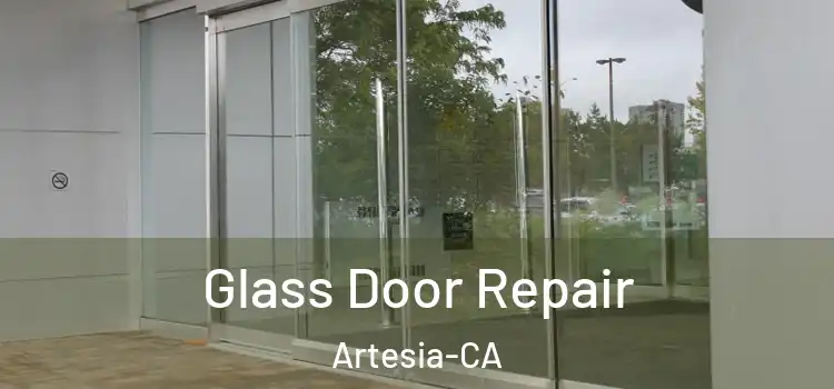  Glass Door Repair Artesia-CA