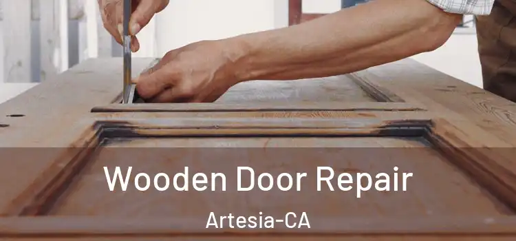 Wooden Door Repair Artesia-CA